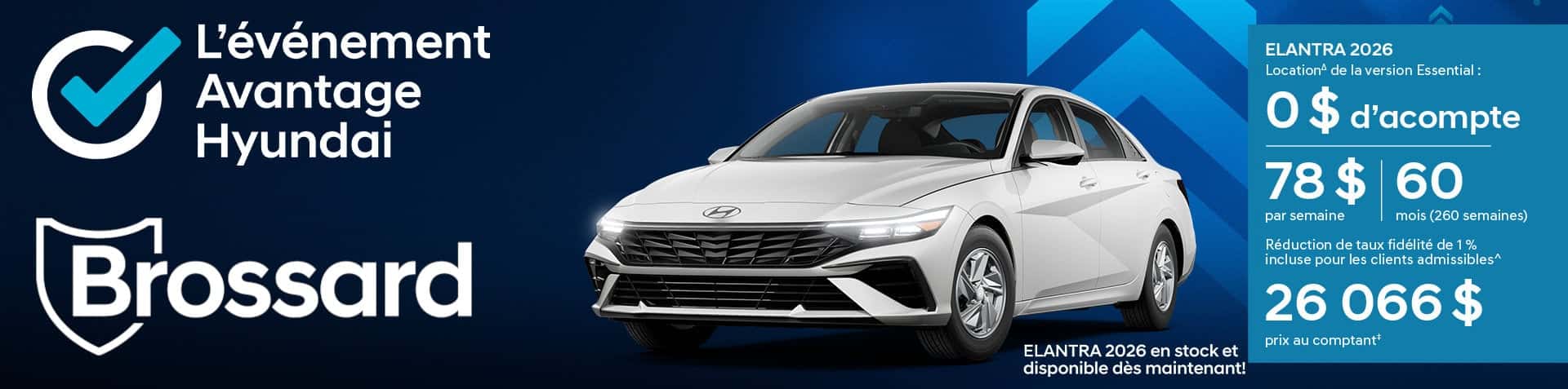 Offre de location Hyundai Elantra 2026 version Essential à 78 $ par semaine, 0 $ d'acompte pendant l'événement Avantage Hyundai chez Brossard Hyundai.