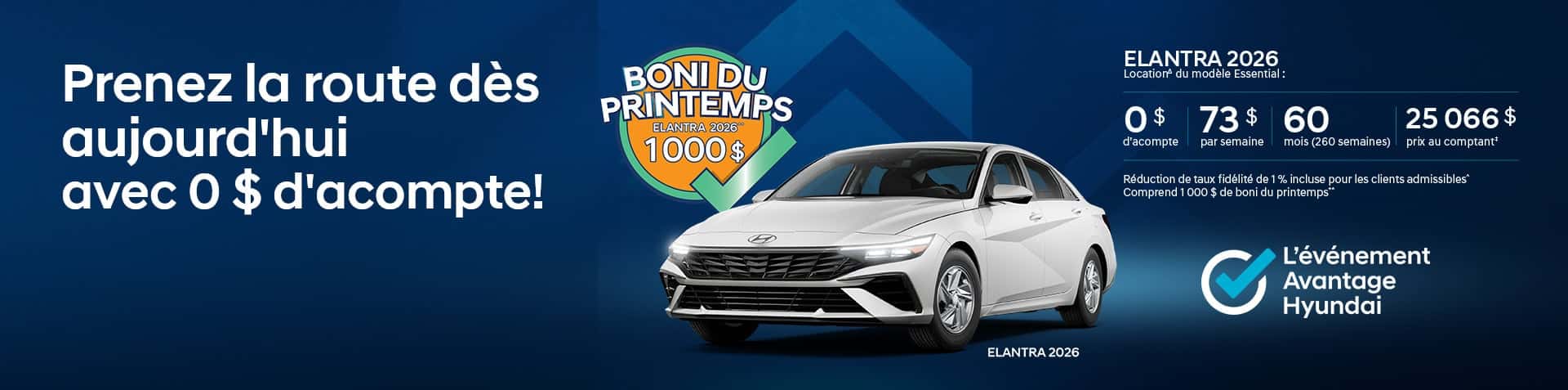 Bannière promotionnelle de l'événement Avantage Hyundai chez Brossard Hyundai pour la Elantra 2026. L'offre de location pour le modèle Essential affiche 0 $ d'acompte, 73 $ par semaine pendant 60 mois, ou un prix au comptant de 25 066 $. L'image présente une Hyundai Elantra blanche et souligne un boni du printemps de 1 000 $ ainsi qu'une réduction de taux de fidélité de 1 % pour les clients admissibles.