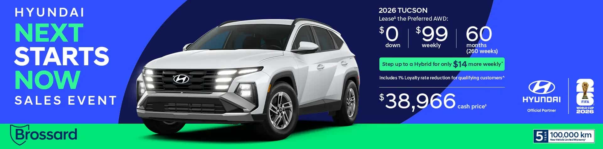 2026 Hyundai Tucson lease offer at Brossard Hyundai. Promotional banner showcasing the white Tucson Preferred AWD SUV. Lease terms display $0 down and $99 weekly for 60 months, or a cash purchase price of $38,966. Mentions the Tucson Hybrid version available for an additional $14 more weekly and the Hyundai 5-year or 100,000 km warranty.