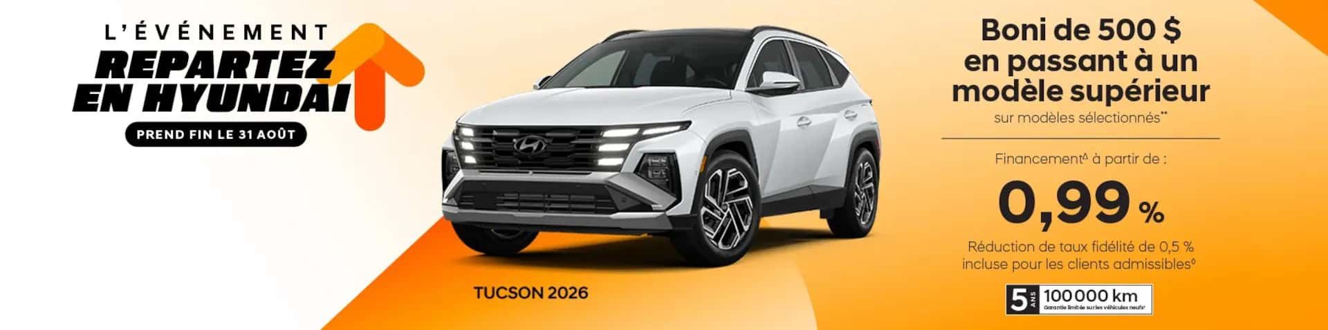 Bannière promotionnelle de l'événement Repartez en Hyundai chez Brossard Hyundai présentant le nouveau SUV Tucson 2026 blanc avec un financement à partir de 0,99 % et un boni de 500 $ jusqu'au 31 août.