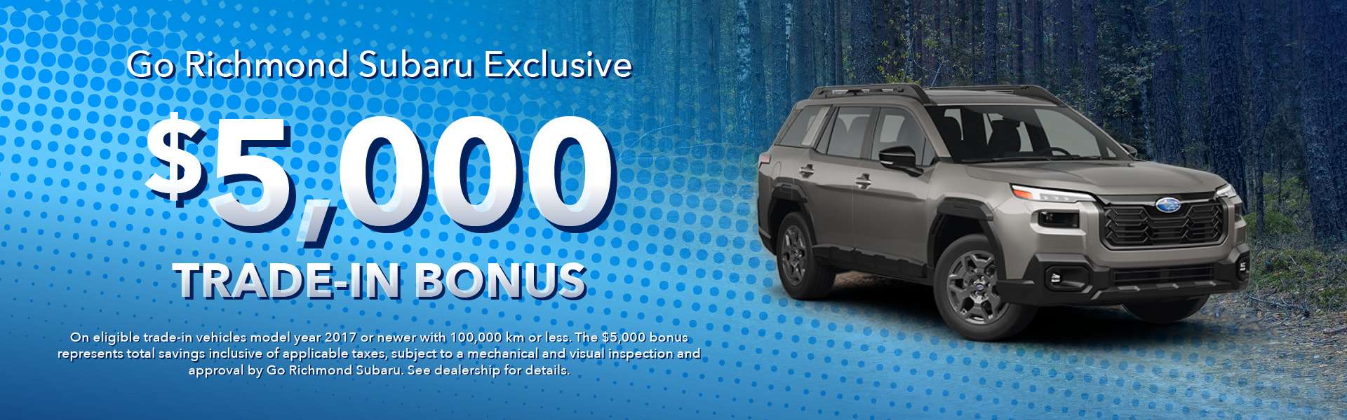 Go Richmond Subaru Exclusive | $5,000 Trade-In Bonus