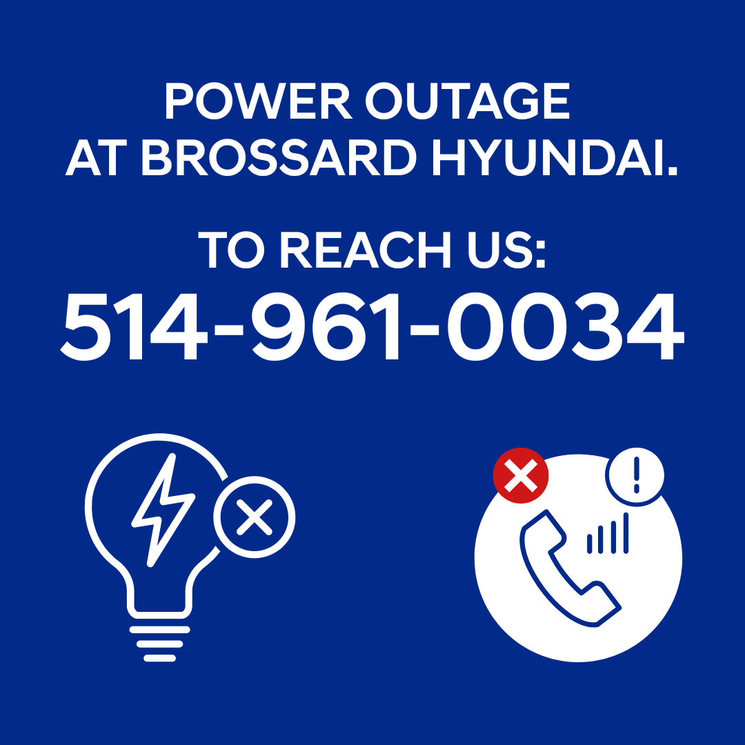 Power outage at Brossard Hyundai. To join us, call 514 961-0034