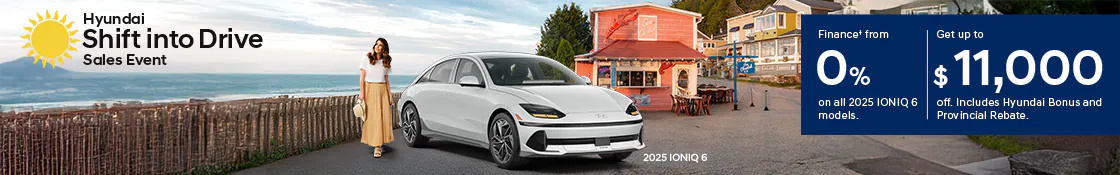 Hyundai Shift into Drive sales event banner, with a 2025 Ioniq 6 in the foreground parked in front of a house near the sea. A text announces Financing from 0% on all Hyundai Ioniq 6 2025 models. Get up to $11,000 rebate including additional Hyundai rebate and Quebec provincial rebate.