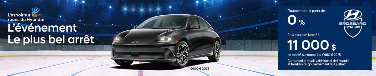 Une Hyundai Ioniq 6 2025 est stationnée sur une patinoire de hockey dans une bannière pour l'événement « Le plus bel arrêt ». La bannière annonce un financement à partir de 0 % et jusqu'à 11 000 $ de rabais sur tous les modèles Ioniq 6 2025.