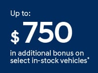 Promo card with text:  Up to: $750 additional rebate on selected in-stock vehicles