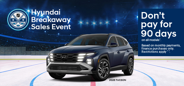 Hyundai Canada advertising banner for January 2026. A 2026 Tucson is parked on the ice of a hockey arena. There is text on the banner: NHL Hyundai Breakaway Sales Event Don't pay for 90 days on all models^. Based on monthly payments, finance purchases only. Restrictions apply^^.