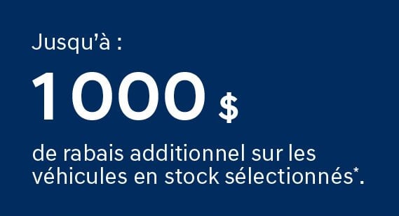 Carte promotionnelle avec texte:  Jusqu'à: 1000$ de rabais additionnel sur les véhicules en stock sélectionnés.