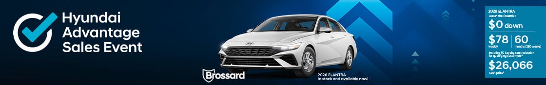 2026 Hyundai Elantra Essential lease offer at Brossard Hyundai Advantage Sales Event: $0 down, $78 weekly for 60 months, or $26,066 cash price.
